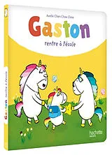 Broschiert Gaston la licorne. Gaston rentre à l'école von Aurélie Chien Chow Chine