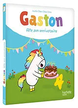 Broschiert Gaston la licorne. Gaston fête son anniversaire von Aurélie Chien Chow Chine