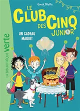 Broschiert Le club des Cinq junior. Vol. 9. Un cadeau maudit von Enid Blyton