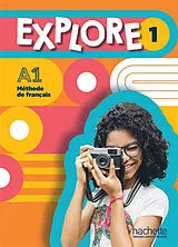  Explore 1 : méthode de français, A1 : livre de l'élève von Fabienne; Himber, Céline; Gaudel, Adeline Gallon