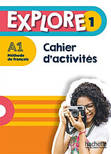 Broché Explore 1 : méthode de français, A1 : cahier d'activités de Fabienne; Himber, Céline; Gaudel, Adeline Gallon