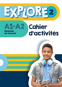 Broché Explore 2 : méthode de français, A1-A2 : cahier d'activités de Fabienne; Himber, Céline Gallon