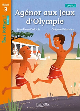 Broché Agénor aux jeux d'Olympie, cycle 2 : niveau de lecture 3 de Jean-Pierre; Vallancien, Grégoire Kerloc'h