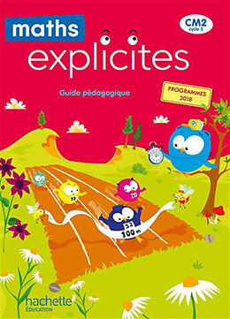 Broché Maths explicites CM2, cycle 3 : guide pédagogique : programmes 2018 de 