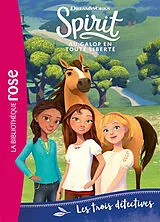 Broschiert Spirit : au galop en toute liberté. Vol. 5. Les trois détectives von 