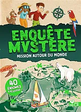 Broschiert Enquête mystère. Mission autour du monde : enquête mystère : 40 énigmes à résoudre ! von 