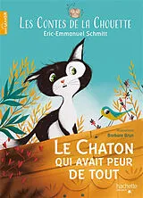Broschiert Les contes de la chouette. Vol. 1. Le chaton qui avait peur de tout von Eric-Emmanuel; Brun, Barbara Schmitt