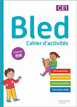 Broché Bled, cahier d'activités CE1 : grammaire, orthographe, conjugaison, vocabulaire : programmes 2018 de Edouard; Bled, Odette; Berlion, Daniel Bled