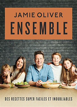 Livre Relié Ensemble : des recettes super faciles et inoubliables de Jamie Oliver