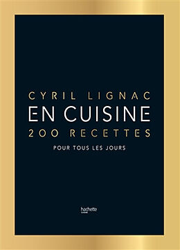 Broché En cuisine : 200 recettes pour tous les jours de Cyril Lignac