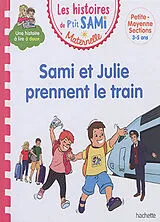 Broschiert Sami et Julie prennent le train : petite, moyenne sections, 3-5 ans von Angela Portella