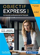  Objectif express 1 : le monde professionnel en français : A1-A2 von Anne-Lyse; Kaddani, Sara Dubois