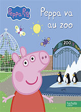 Broschiert Peppa va au zoo von 