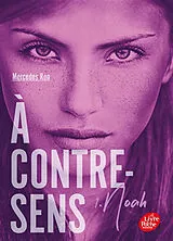 À contre-sens - Tome 1: Noah von Mercedes Ron