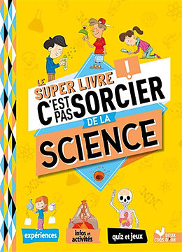 Broché Le super livre C'est pas sorcier de la science de Véronique Schwab