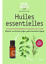 Broché Huiles essentielles : 20 huiles indispensables et comment les utiliser : relaxation, soin de la peau, fatigue, systèm... de Caroline Daviau