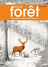 Broschiert Dans la forêt : cherche et trouve 100 animaux von Philippe Jalbert