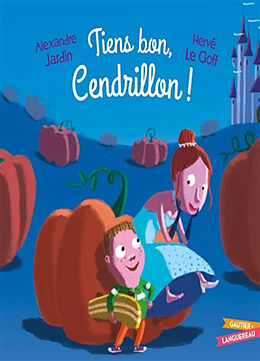 Broché Tiens bon, Cendrillon ! de Alexandre; Le Goff, Hervé Jardin