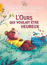 Broché Les contes de la chouette. Vol. 4. L'ours qui voulait être heureux de Eric-Emmanuel; Brun, Barbara Schmitt