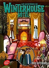 Broschiert Winterhouse hôtel. Vol. 3. Les mystères de Winterhouse hôtel von Ben Guterson
