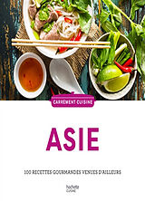 Broché Asie : 100 recettes gourmandes venues d'ailleurs de 