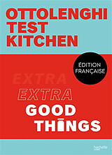 Broché Ottolenghi test kitchen : extra good things de Yotam Ottolenghi