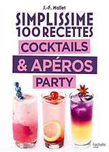 Broché Simplissime 100 recettes : cocktails & apéros party de Jean-François Mallet