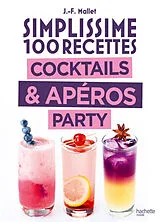 Broschiert Simplissime 100 recettes : cocktails & apéros party von Jean-François Mallet