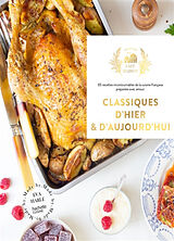 Broché Classiques d'hier & d'aujourd'hui : 65 recettes incontournables de la cuisine française préparées avec amour de Eva Harlé