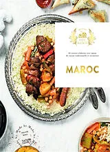Broschiert Maroc : 60 recettes élaborées avec amour de cuisine traditionnelle et savoureuse von Philippe Mérel