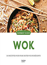 Broché Wok : 100 recettes pour faire sauter vos ingrédients de 