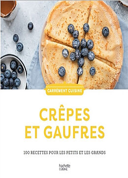 Broché Crêpes et gaufres : 100 recettes pour les petits et les grands de 