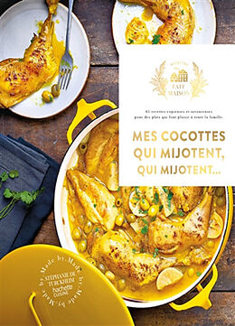 Broché Mes cocottes qui mijotent, qui mijotent... : 65 recettes copieuses et savoureuses pour des plats qui font plaisir à t... de Stéphanie de Turckheim