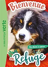 Broschiert Bienvenue au refuge. Vol. 2. Un chien à sauver von Pascal Ruter