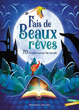 Broché Fais de beaux rêves : 70 contes autour du monde de Anna Lang