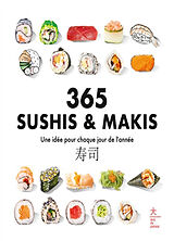 Broché 365 sushis & makis : une idée pour chaque jour de l'année de 