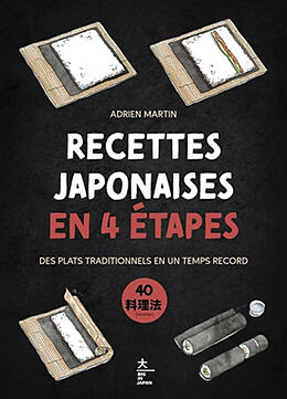 Broché Recettes japonaises en 4 étapes : des plats traditionnels en un temps record : 40 recettes de Adrien Martin