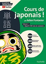 Broschiert Cours de japonais !. Vol. 2. Objectif 1.000 mots de vocabulaire von Julien Fontanier