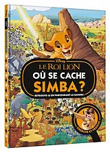 Broschiert Le roi lion : où se cache Simba ? : retrouve-le en parcourant la savane ! von 