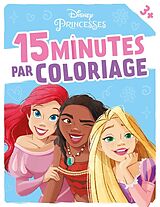 Broché Disney princesses : 15 minutes par coloriage de 