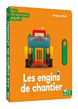Kartonierter Einband Les engins de chantier von Philippe Jalbert