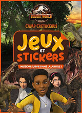 Broché Jurassic World, camp cretaceous : mission survie dans la jungle ! : jeux et stickers ! de 
