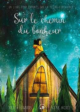 Broschiert Sur le chemin du bonheur : un livre pour enfants sur la pleine conscience von Nicola; Hickey, Katie Edwards