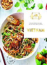 Broché Vietnam : 60 recettes élaborées avec amour pour une cuisine simple et d'ailleurs de Thomas Feller-Girod