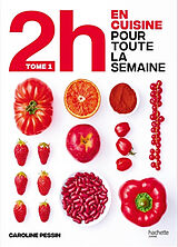 Broché 2 h en cuisine pour toute la semaine. Vol. 1 de Caroline Pessin