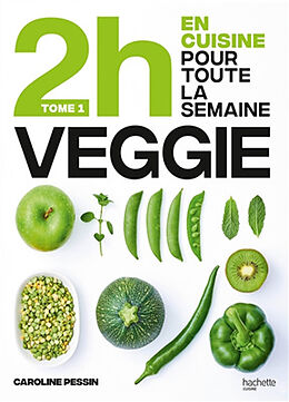 Broché 2 h en cuisine pour toute la semaine. Vol. 1. Veggie de Caroline Pessin