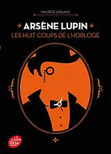 Broschiert Arsène Lupin. Les huit coups de l'horloge von Maurice Leblanc