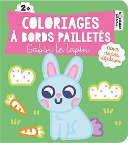 Broché Coloriages à bords pailletés : Gabin le lapin de 