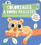 Broché Coloriages à bords pailletés : Gaspard le guépard de 