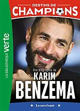 Broschiert Destins de champions. Vol. 4. Une biographie de Karim Benzema : le survivant von Cyril; Caioli, Luca Collot